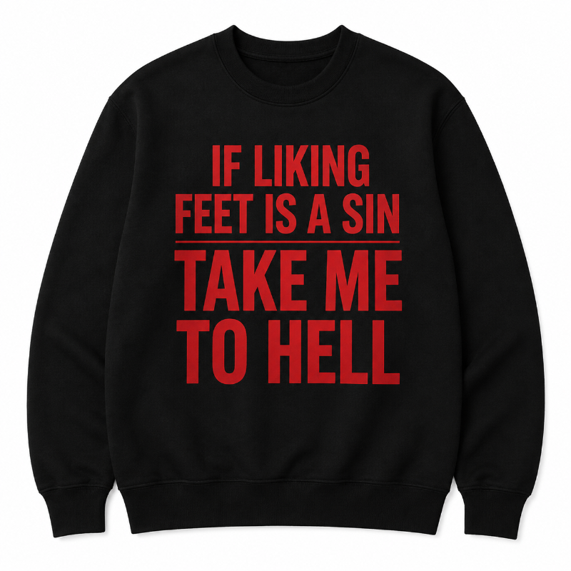 If Liking Feet Is a Sin Funny Graphic