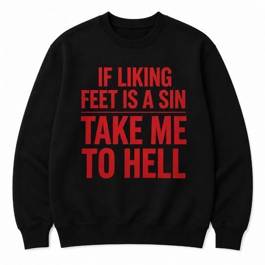 If Liking Feet Is a Sin Funny Graphic
