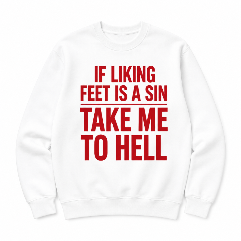 If Liking Feet Is a Sin Funny Graphic