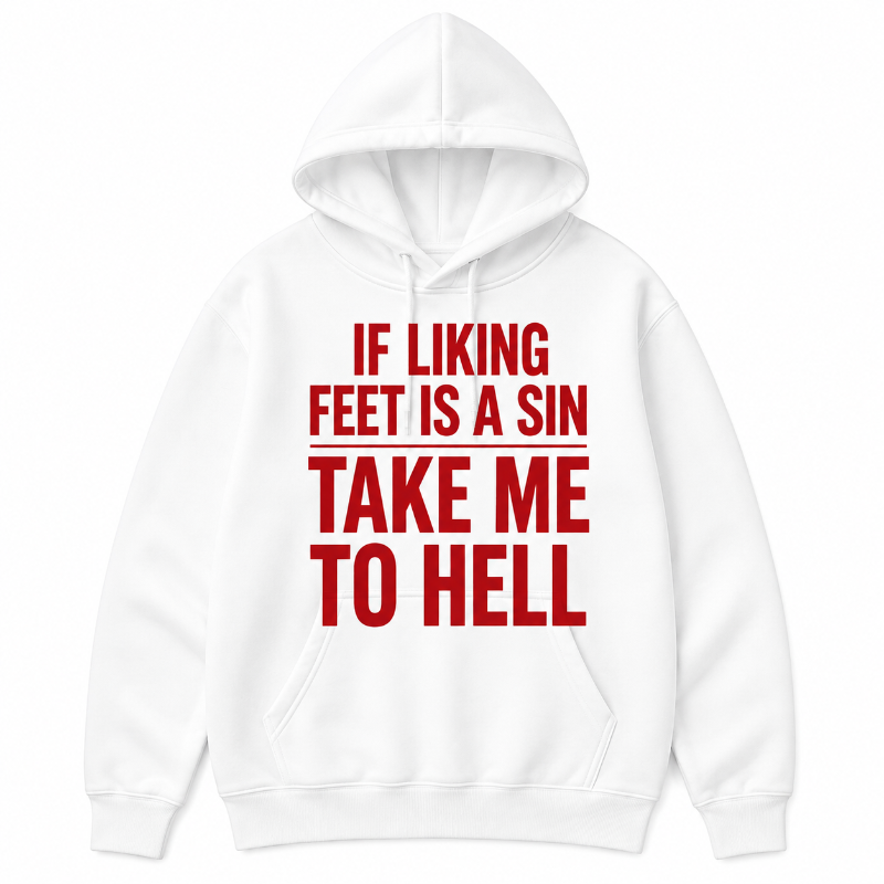 If Liking Feet Is a Sin Funny Graphic