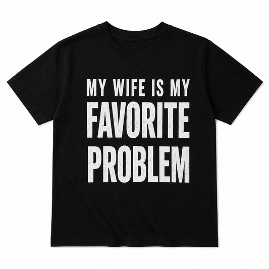 My Wife Is My Favorite Problem