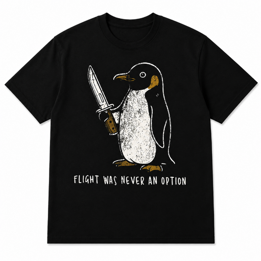 Flight Was Never an Option Penguin Tee