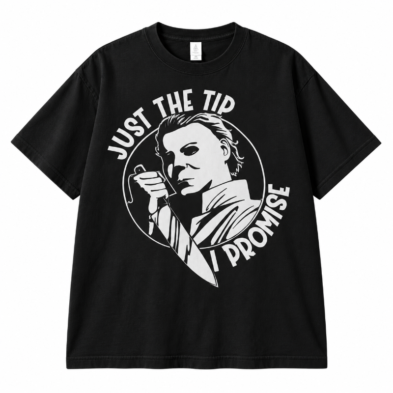 Just The Tip I Promise