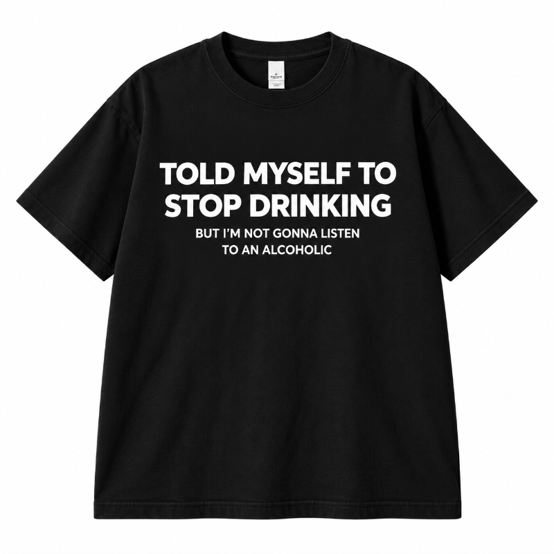 Told Myself to Stop Drinking