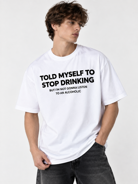 Told Myself to Stop Drinking