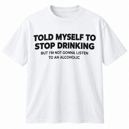 Told Myself to Stop