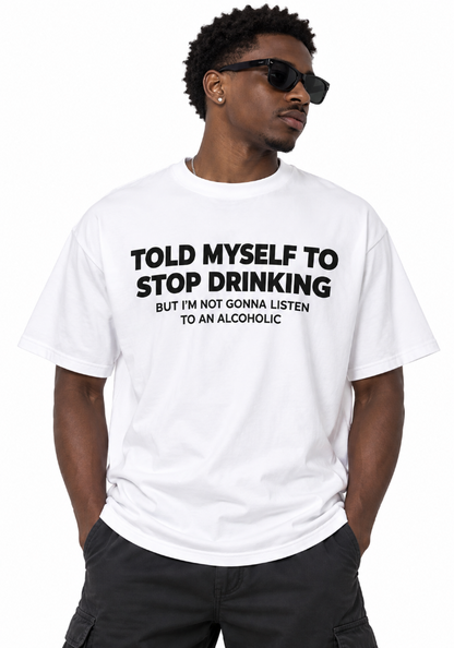 Told Myself to Stop