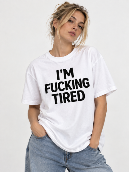 Im Tired Funny Sarcastic