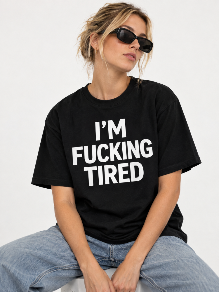 Im Tired Funny Sarcastic