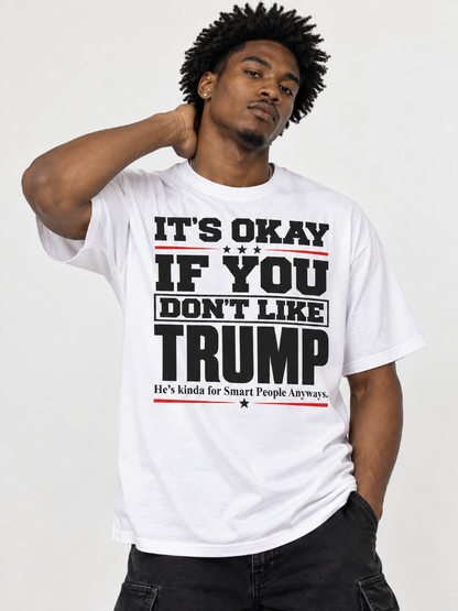 Its Okay If You Dont Like Trump