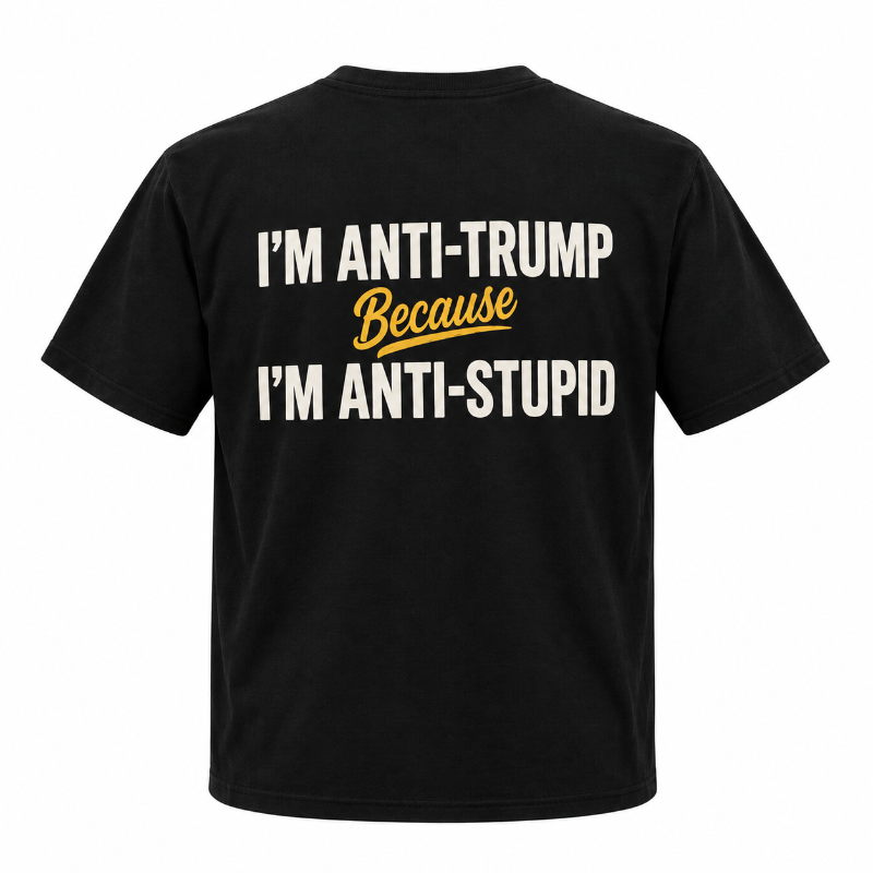 Im Anti Trump Because