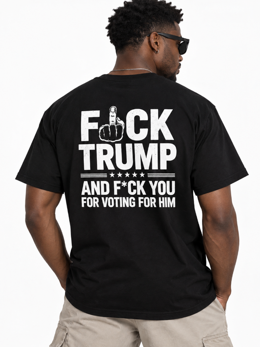 Fuck Trump And Fuck You For