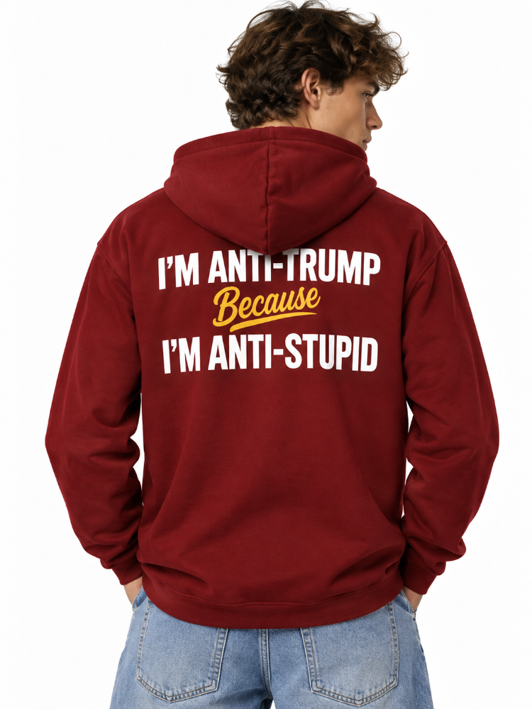 Anti Trump Anti Stupid Tee Long Sleeve Hoodie