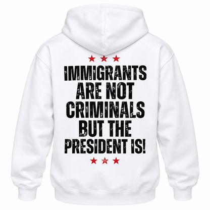 Immigrants Are Not Criminals Graphic Tee Long Sleeve Hoodie
