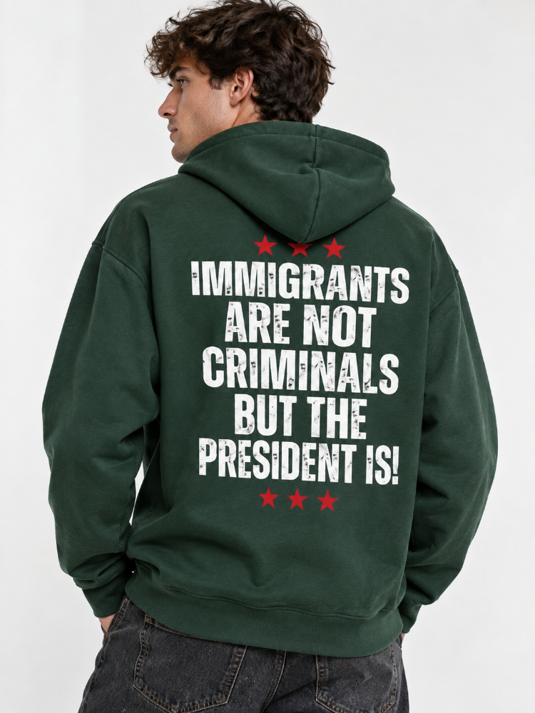 Immigrants Are Not Criminals Graphic Tee Long Sleeve Hoodie