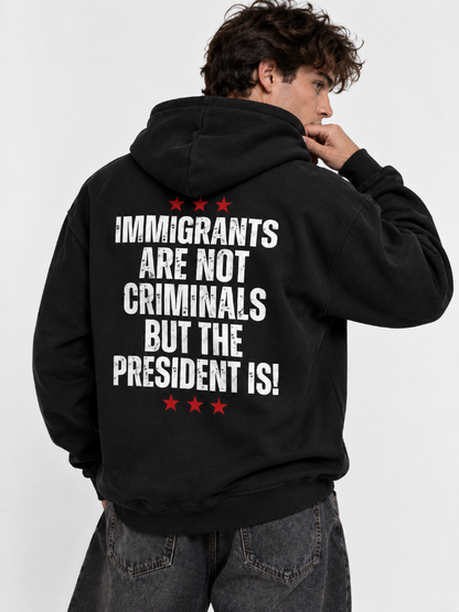 Immigrants Are Not Criminals Graphic Tee Long Sleeve Hoodie