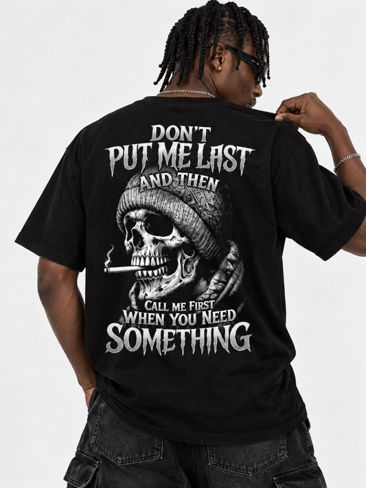 Mens Dont Put Me Last Skull