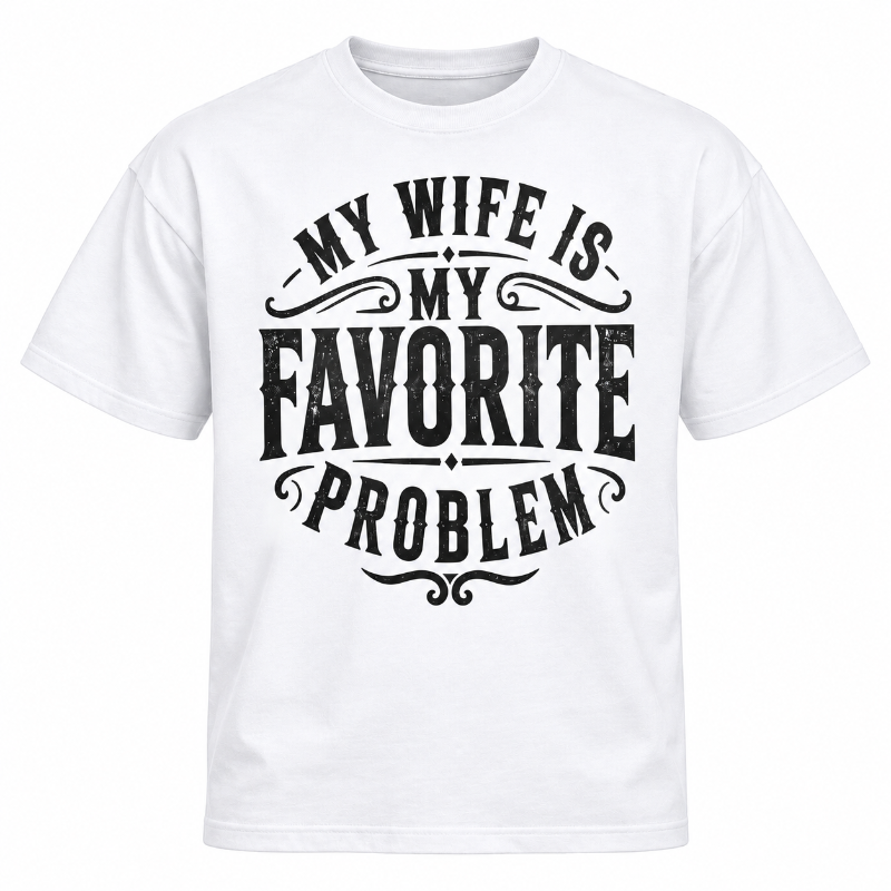 My Wife Is My Favorite Problem