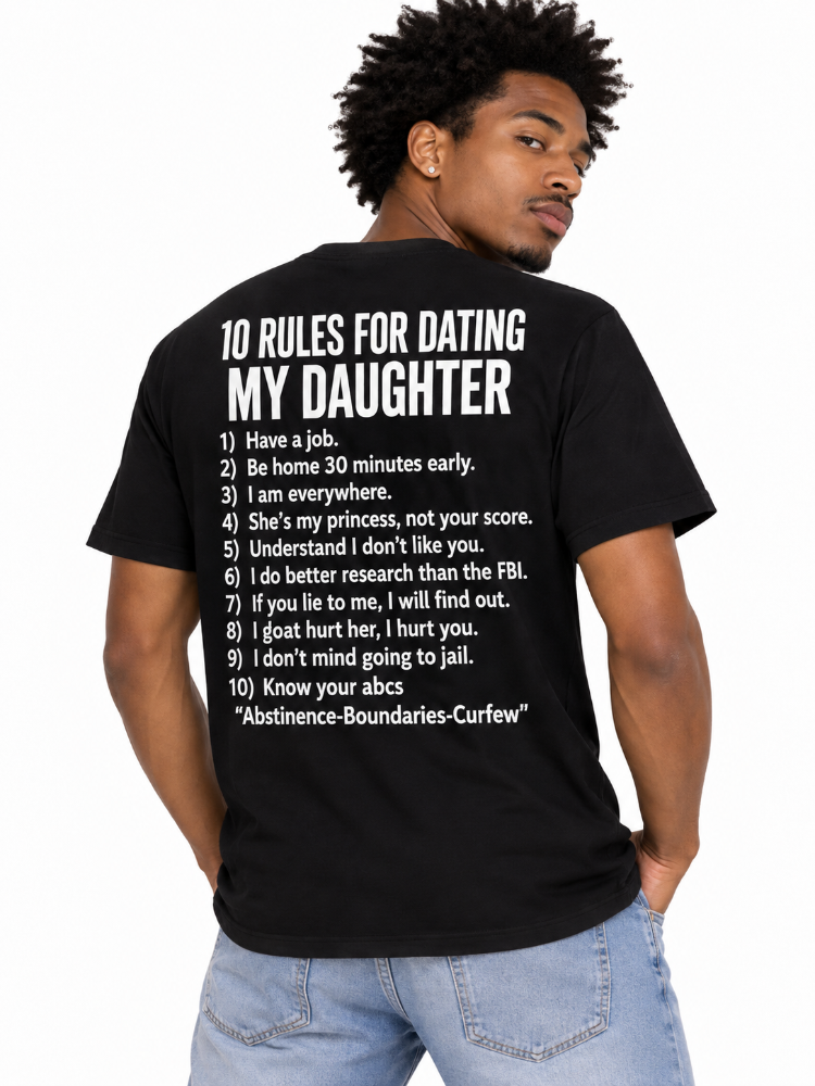 10 Rules for Dating My Daughter Funny Graphic