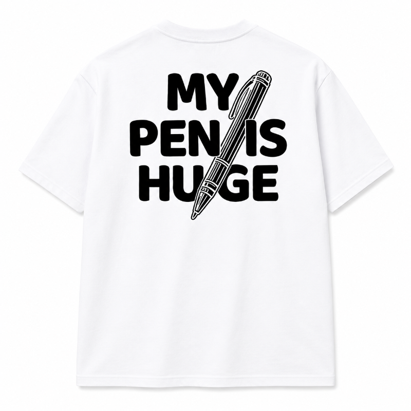 My Pen Is Huge