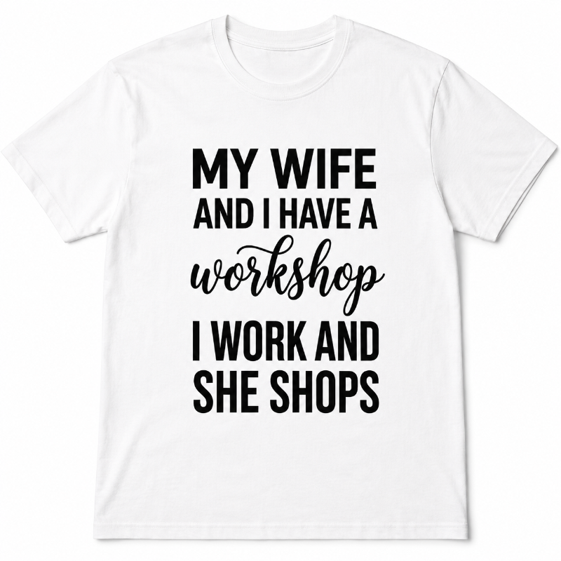 My Wife Workshop Funny Graphic