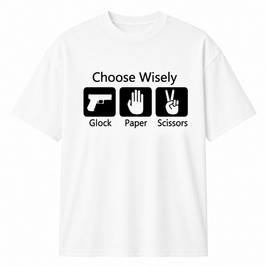 Choose Wisely Glock Paper Scissors