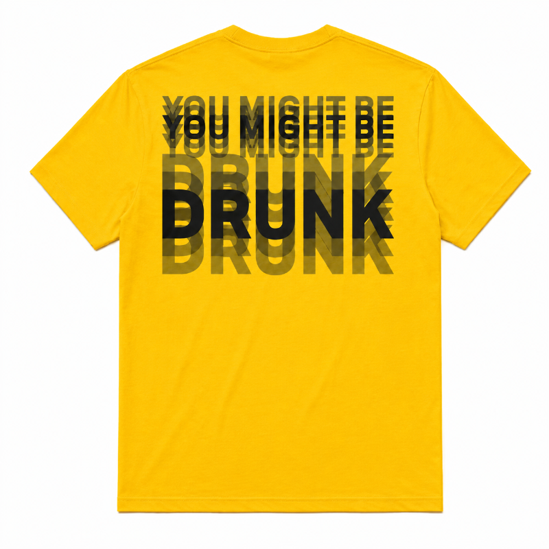 You Might Be Drunk Graphic