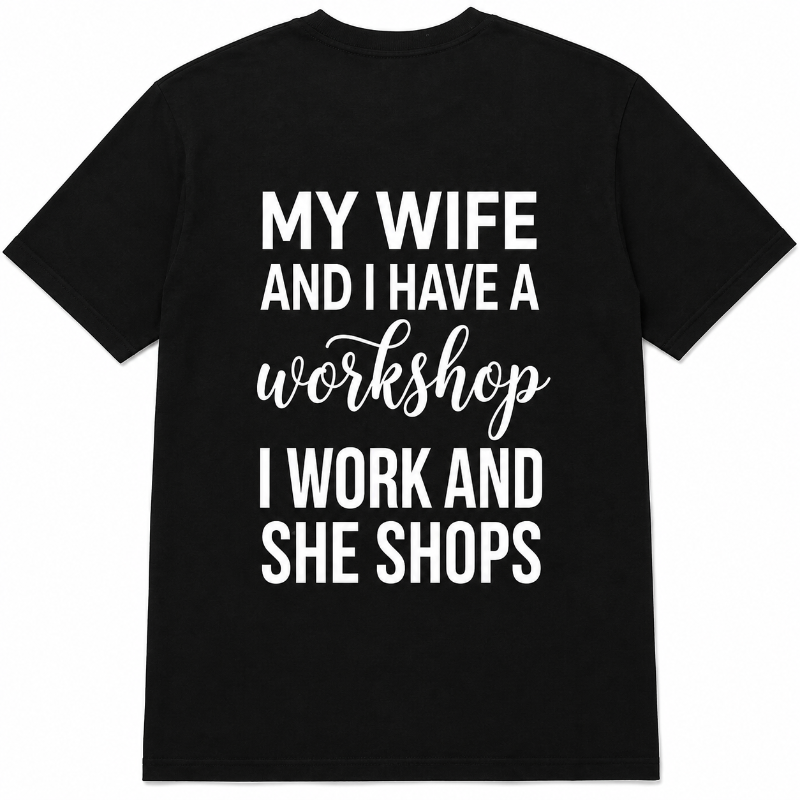 My Wife Workshop Funny Graphic