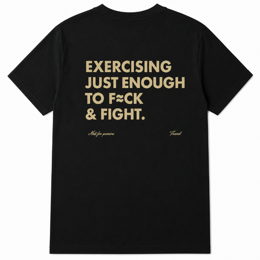 Exercising Just Enough to F*ck & Fight