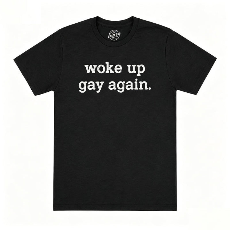 WOKE UP GAY AGAIN