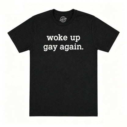 WOKE UP GAY AGAIN