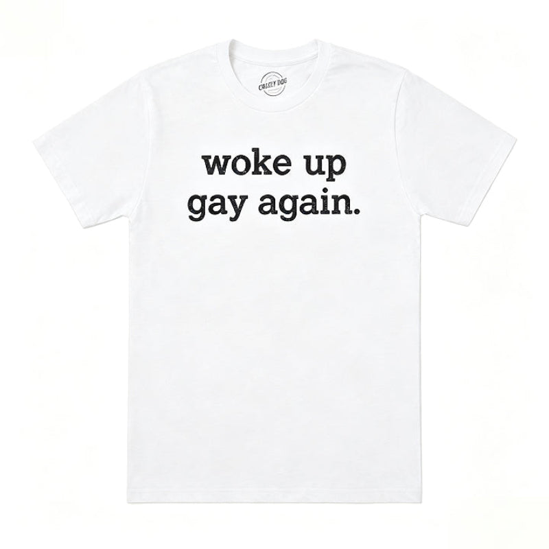 WOKE UP GAY AGAIN