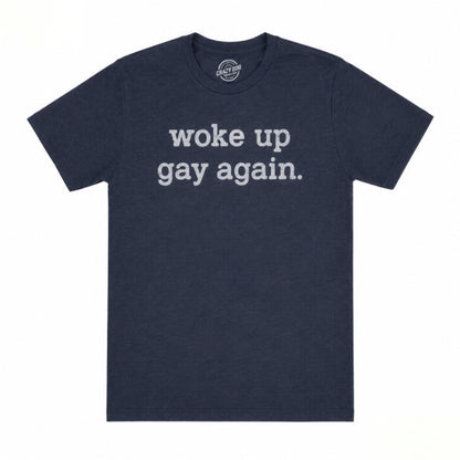 WOKE UP GAY AGAIN