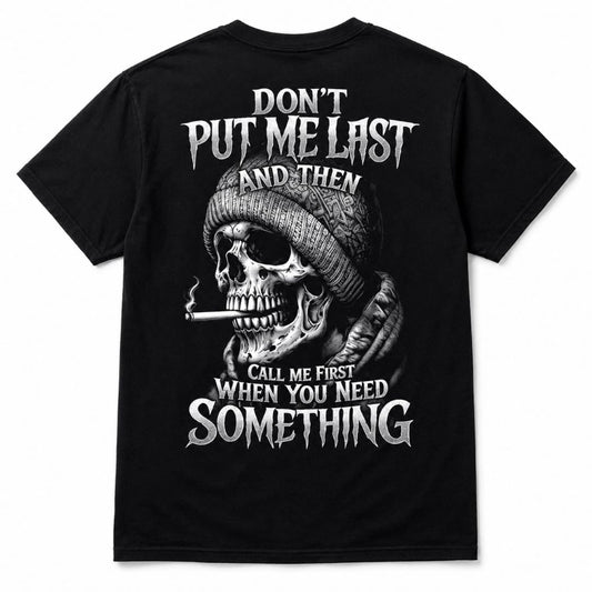 Mens Dont Put Me Last Skull
