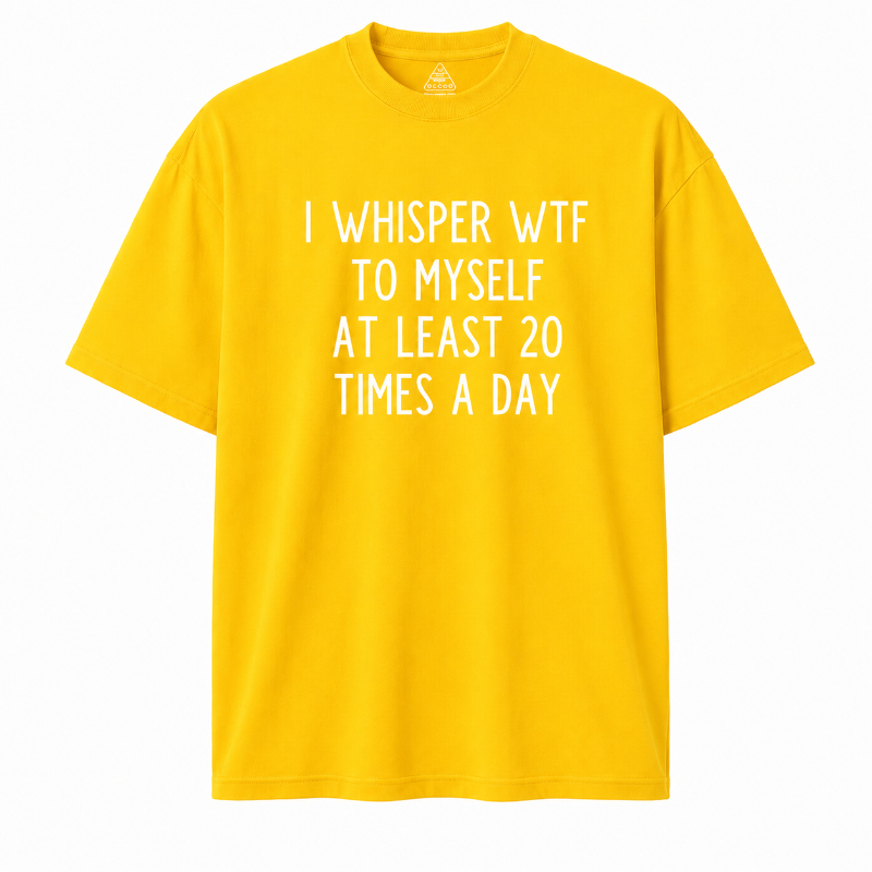 I Whisper WTF to Myself