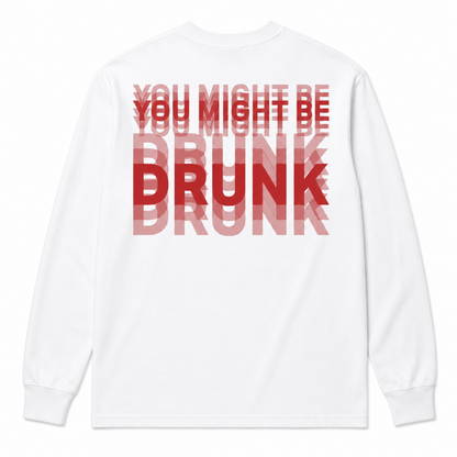 You Might Be Drunk Funny Graphic Shirt